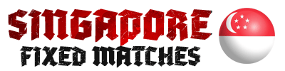 singapore fixed matches